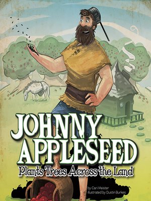 cover image of Johnny Appleseed Plants Trees Across the Land